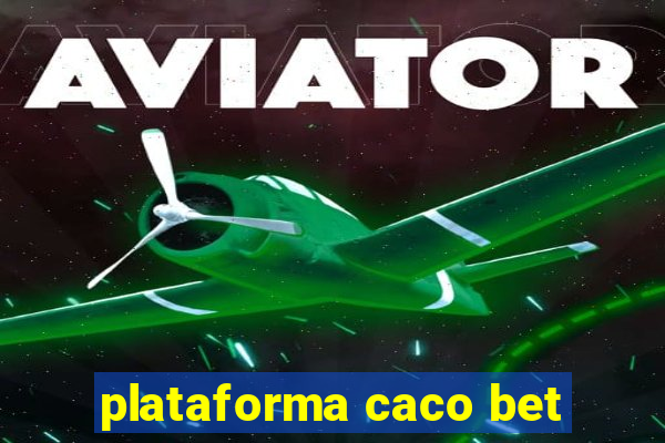 plataforma caco bet